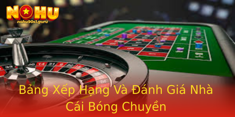 Bảng Xếp Hạng Và Đánh Giá Nhà Cái Bóng Chuyền Bảng Xếp Hạng Và Đánh Giá Nhà Cái Bóng Chuyền