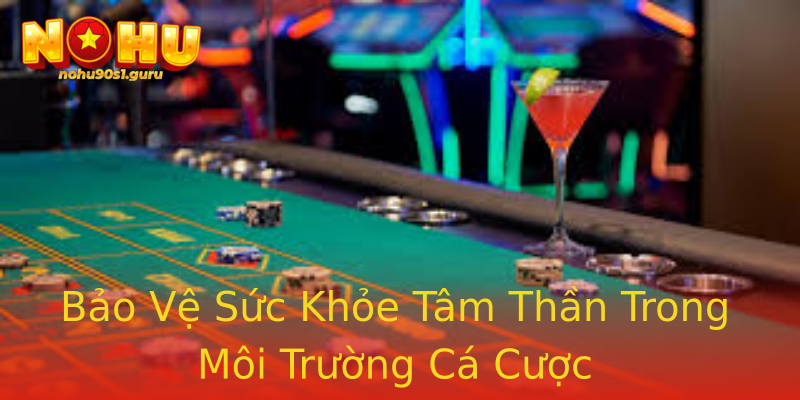 Bảo Vệ Sức Khỏe Tâm Thần Trong Môi Trường Cá Cược Bảo Vệ Sức Khỏe Tâm Thần Trong Môi Trường Cá Cược