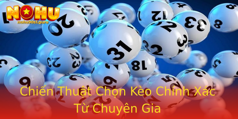Chiến Thuật Chọn Kèo Chính Xác Từ Chuyên Gia Chiến Thuật Chọn Kèo Chính Xác Từ Chuyên Gia