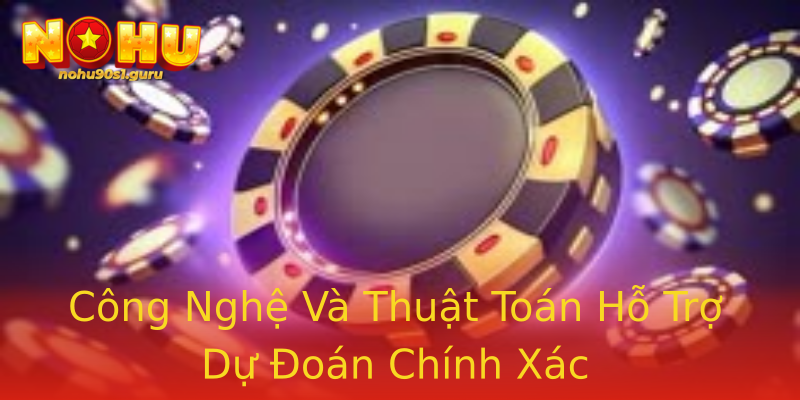 Công Nghệ Và Thuật Toán Hỗ Trợ Dự Đoán Chính Xác Công Nghệ Và Thuật Toán Hỗ Trợ Dự Đoán Chính Xác