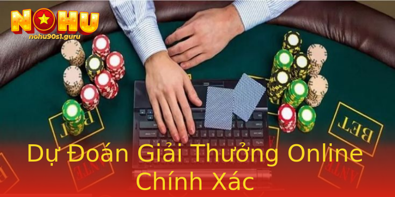 Dự Đoán Giải Thưởng Online Chính Xác Dự Đoán Giải Thưởng Online Chính Xác