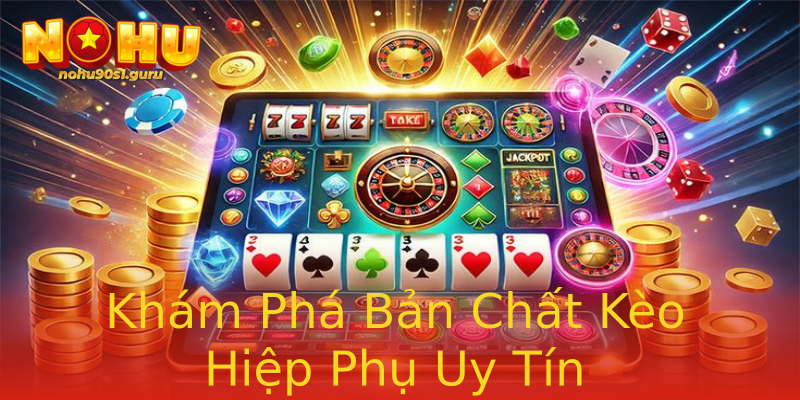 Khám Phá Bản Chất Kèo Hiệp Phụ Uy Tín Khám Phá Bản Chất Kèo Hiệp Phụ Uy Tín