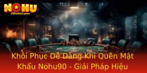 Khoi Phuc De Dang Khi Quen Mat Khau Nohu90 Giai Phap Hieu Qua Cho Nguoi Dung