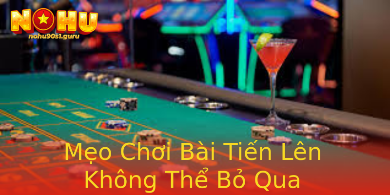 Mẹo Chơi Bài Tiến Lên Không Thể Bỏ Qua Mẹo Chơi Bài Tiến Lên Không Thể Bỏ Qua