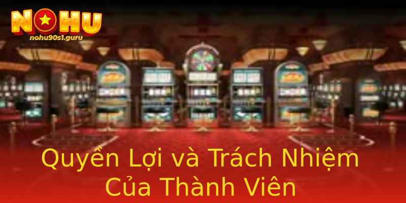 Quyền Lợi và Trách Nhiệm Của Thành Viên Quyền Lợi và Trách Nhiệm Của Thành Viên