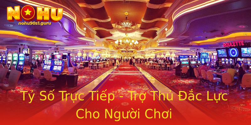 Tỷ Số Trực Tiếp - Trợ Thủ Đắc Lực Cho Người Chơi Tỷ Số Trực Tiếp - Trợ Thủ Đắc Lực Cho Người Chơi